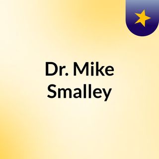 Dr. Mike Smalley