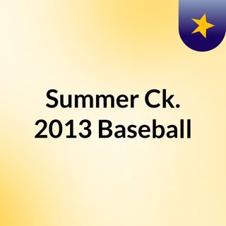 Summer Ck. 2013 Baseball