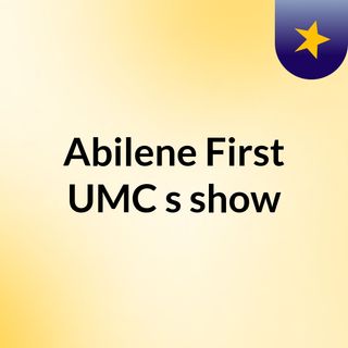 Abilene First UMC's show