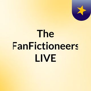 The FanFictioneers LIVE