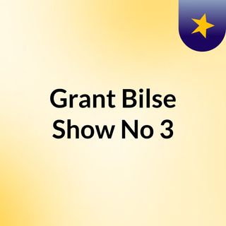 Grant Bilse Show No 3