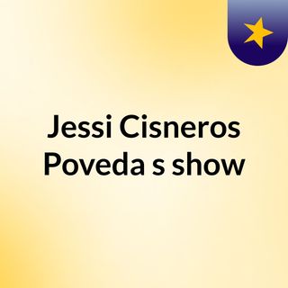 Jessi Cisneros Poveda's show