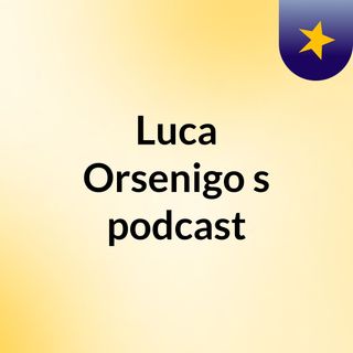 Luca Orsenigo's podcast