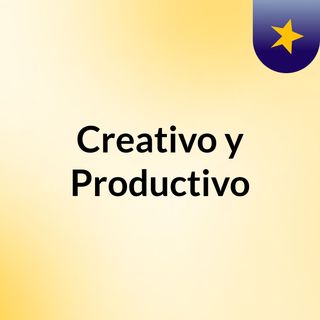 Creativo y Productivo