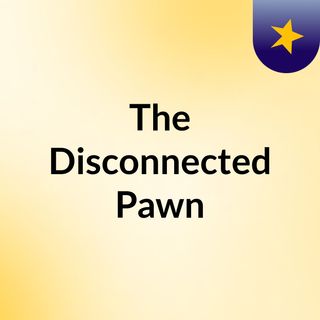 The Disconnected Pawn