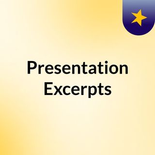 Presentation Excerpts