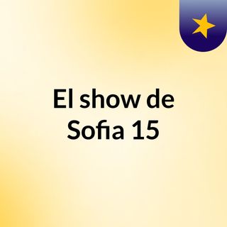 El show de Sofia 15