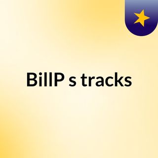 BillP's tracks