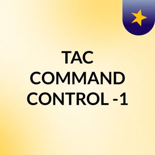 TAC COMMAND & CONTROL -1