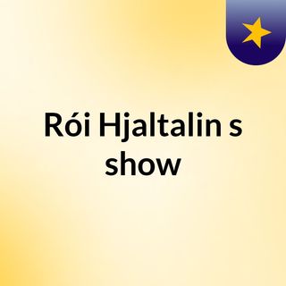 Rói Hjaltalin's show
