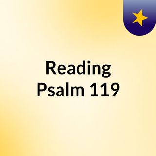 Reading Psalm 119