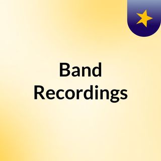 Band Recordings