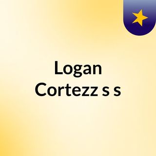 Logan Cortezz's s