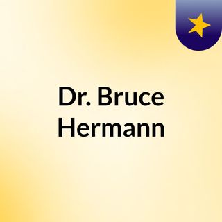 Dr. Bruce Hermann