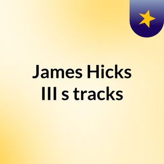 James Hicks III's tracks
