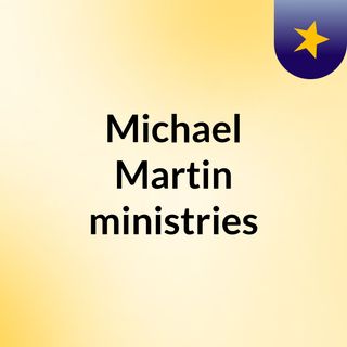 Michael Martin ministries