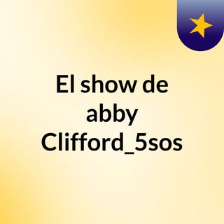 El show de abby Clifford_5sos