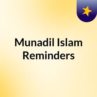 Munadil Islam Reminders