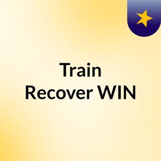 Train Recover WIN