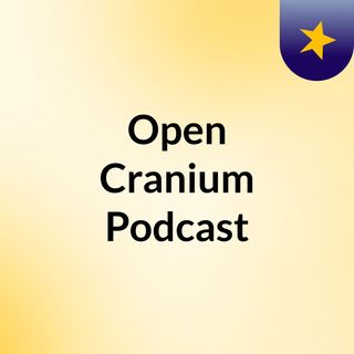 Open Cranium Podcast Ep. #1: Alexa Conspiracy