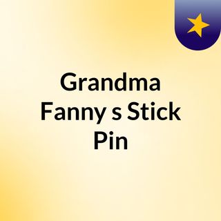 Grandma Fanny's Stick Pin