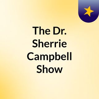 The Dr. Sherrie Campbell Show