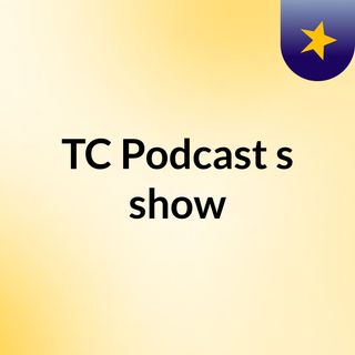 TC Podcast's show