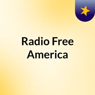 first show of Radio free AmericaNew Recording (draft)