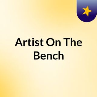 Artist On The Bench