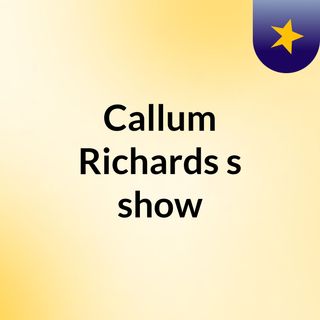 Callum Richards's show