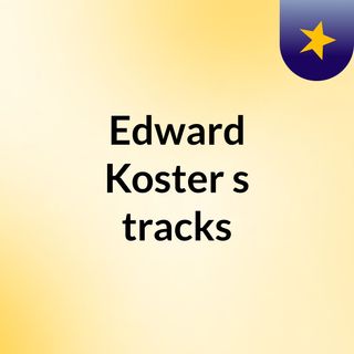 Edward Koster's tracks