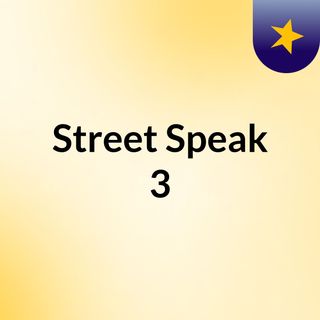 Street Speak 3