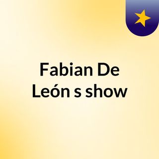 Fabian De León's show