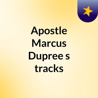 Apostle Marcus Dupree's tracks