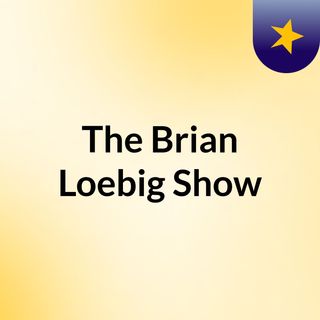 The Brian Loebig Show