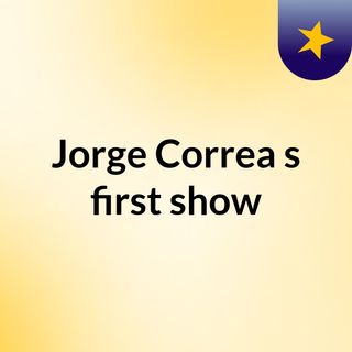Jorge Correa's first show