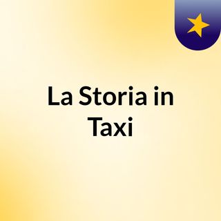 La Storia in Taxi