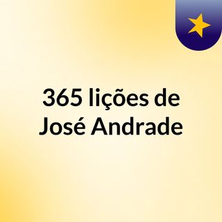 365 lições de José Andrade