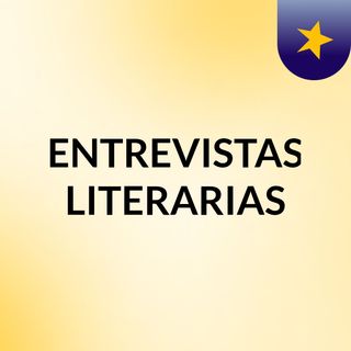ENTREVISTAS LITERARIAS