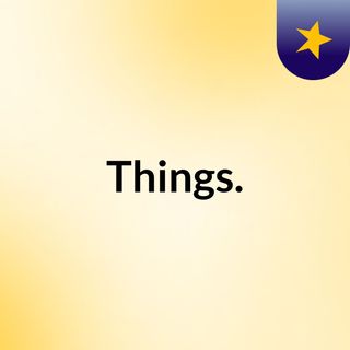 Things.