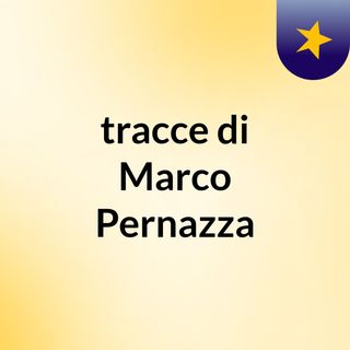 tracce di Marco Pernazza