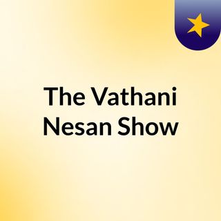 The Vathani Nesan Show