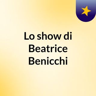 Lo show di Beatrice Benicchi