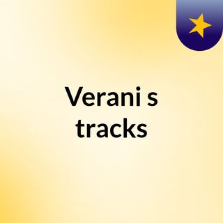 Verani's tracks