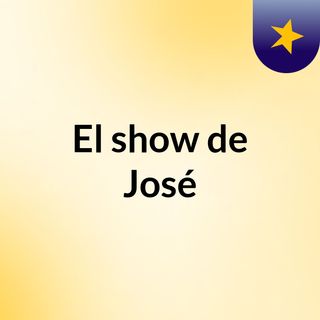El show de José
