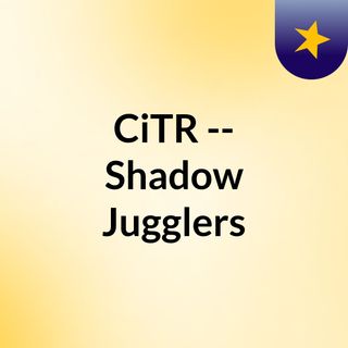 CiTR -- Shadow Jugglers