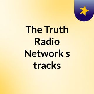 The Truth Radio Network's tracks