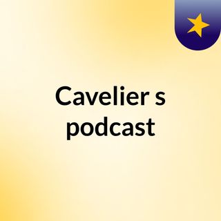 Cavelier's podcast