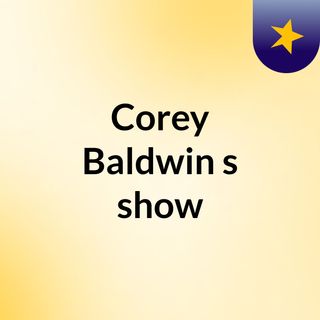 Corey Baldwin's show
