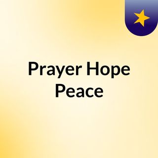Prayer Hope Peace